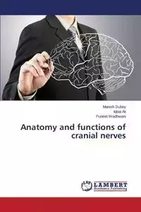Anatomy and Functions of Cranial Nerves - Dubey Manish
