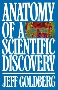 Anatomy of a Scientific Discovery - Jeff Goldberg