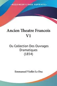 Ancien Theatre Francois V1 - Le Emmanuel Viollet Duc