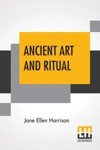 Ancient Art And Ritual - Harrison Jane Ellen