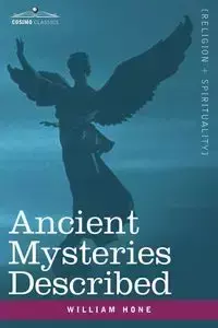 Ancient Mysteries Described - William Hone