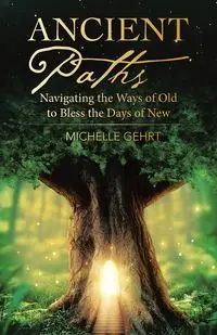 Ancient Paths - Michelle Gehrt