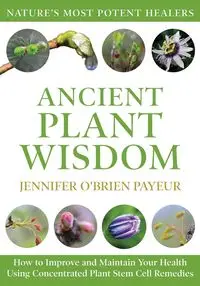 Ancient Plant Wisdom - Jennifer Payeur O'Brien