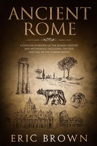 Ancient Rome - Eric Brown