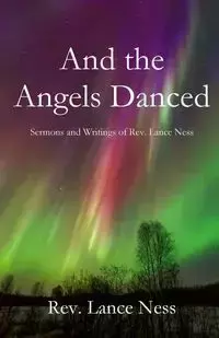 And the Angels Danced - Lance Ness