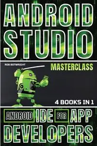 Android Studio Masterclass - Rob Botwright