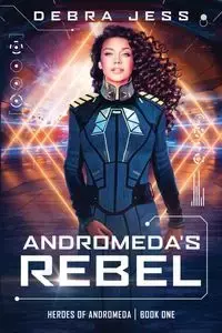 Andromeda's Rebel - Jess Debra