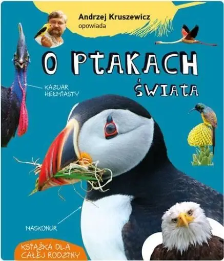 Andrzej Kruszewicz opowiada o ptakach świata - Andrzej Kruszewicz