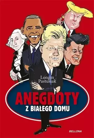 Anegdoty z Białego Domu - Longin Pastusiak - 2021