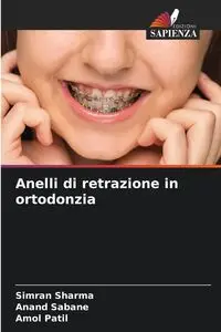 Anelli di retrazione in ortodonzia - Sharma Simran