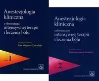 Anestezjologia kliniczna z elementami intensywnej terapii i leczenia bólu Tom 1-2 - Mayzner-Zawadzka Ewa