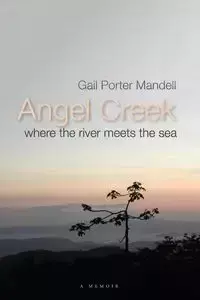 Angel Creek - Gail Porter Mandell