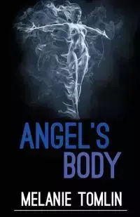 Angel's Body - Melanie Tomlin