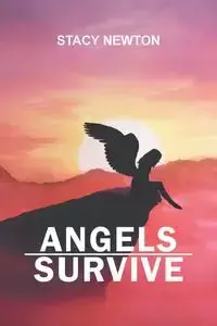 Angels Survive - Newton Stacy