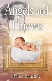 Angels and Thieves - Baushke Raine