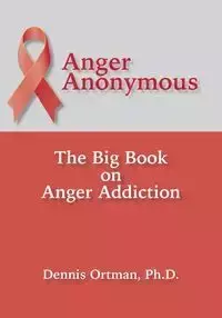 Anger Anonymous - Dennis Ortman