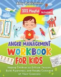 Anger Management Workbook for Kids - Publications Ahoy