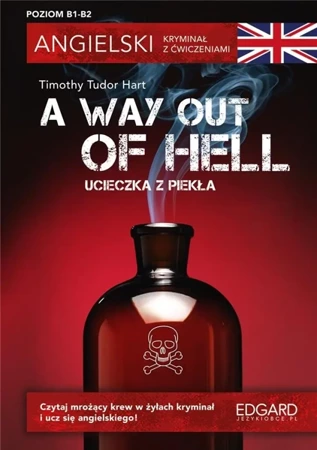 Angielski. Kryminał z ćwiczeniami A Way Out of Hel - Timothy Hart