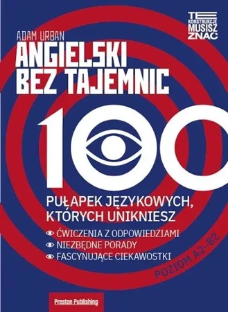 Angielski bez tajemnic. 100 pułapek językowych, których unikniesz. Poziom A2-B2 - Adam Urban