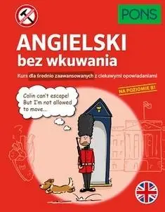 Angielski bez wkuwania B1 w.2 - praca zbiorowa