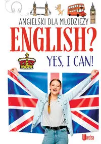 Angielski dla młodzieży. English? Yes, I can! - Marta Machałowska