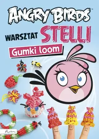 Angry Birds.Warsztat Stelli. Gumki loom - praca zbiorowa