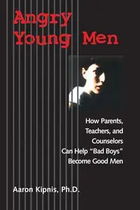 Angry Young Men - Aaron Kipnis