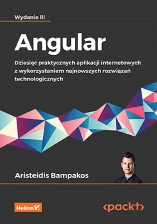 Angular. Dziesięć praktycznych aplikacji... - Aristeidis Bampakos