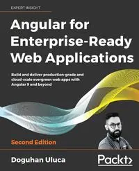 Angular for Enterprise-Ready Web Applications - Second Edition - Uluca Doguhan