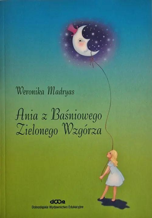 Ania z Baśniowego Zielonego Wzgórza - Weronika Madryas