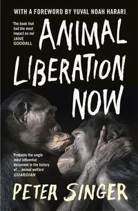 Animal Liberation Now - Peter Singer