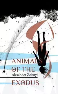 Animals of the Exodus - Alexander Zelenyj