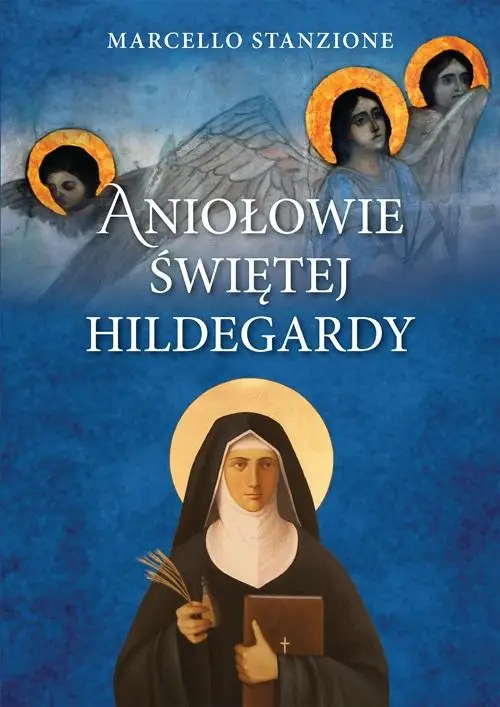 Aniołowie świętej Hildegardy - Ks. Marcello Stanzione