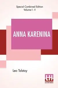 Anna Karenina (Complete) - Leo Tolstoy