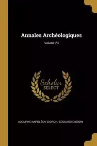 Annales Archéologiques; Volume 23 - Didron Adolphe Napoléon