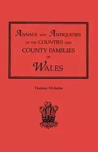 Annals and Antiquities of the Counties and County Families of Wales [Revised and Enlarged Edition, 1872]. in Two Volumes. Volume II - Nicholas Thomas