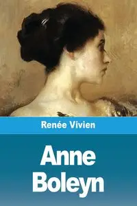 Anne Boleyn - Vivien Renée