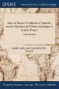 Anne de Russie et Catherine d'Autriche - Barthélemy-Hadot Marie-Adélaide