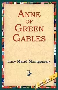 Anne of Green Gables - Lucy Maud Montgomery