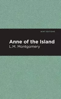 Anne of the Island - Montgomery L. M.