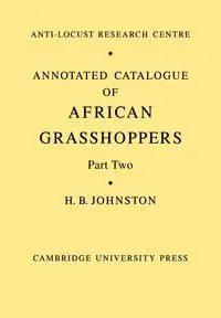 Annotated Catalogue of African Grasshoppers - Johnston H. B.