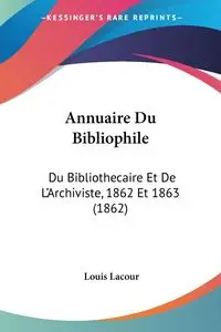 Annuaire Du Bibliophile - Louis Lacour