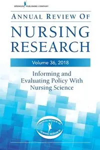 Annual Review of Nursing Research, Volume 36