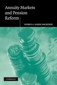 Annuity Markets and Pension Reform - MacKenzie George A.