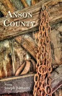 Anson County - Joseph Bathanti