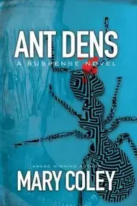 Ant Dens - Mary Coley