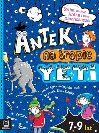 Antek na tropie yeti. Świat według Antka i inne.. - Agata Giełczyńska-Jonik