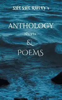 Anthology Shorts & Poems - Ruley She She