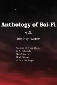 Anthology of Sci-Fi V20, the Pulp Writers - Schachner Nat