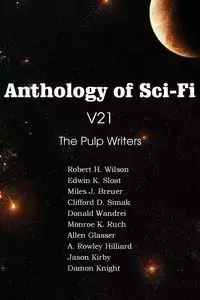 Anthology of Sci-Fi V21, the Pulp Writers - Clifford D. Simak